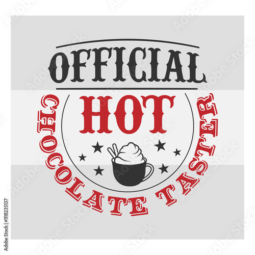 Official Hot Chocolate Taster Svg, Hot Chocolate Svg, Hot Cocoa Svg, Winter Svg, North Pole Svg, Holiday Svg, Hot Chocolate Png,
Hot Chocolate Quotes, Chocolate Quotes, vintage t-shirt Svg, Hot Chocol