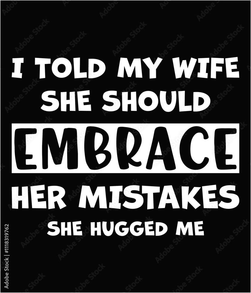 I told my wife she should embrace her mistakes she hugged me cut file. I told my wife she should embrace her mistakes she hugged me cut file.