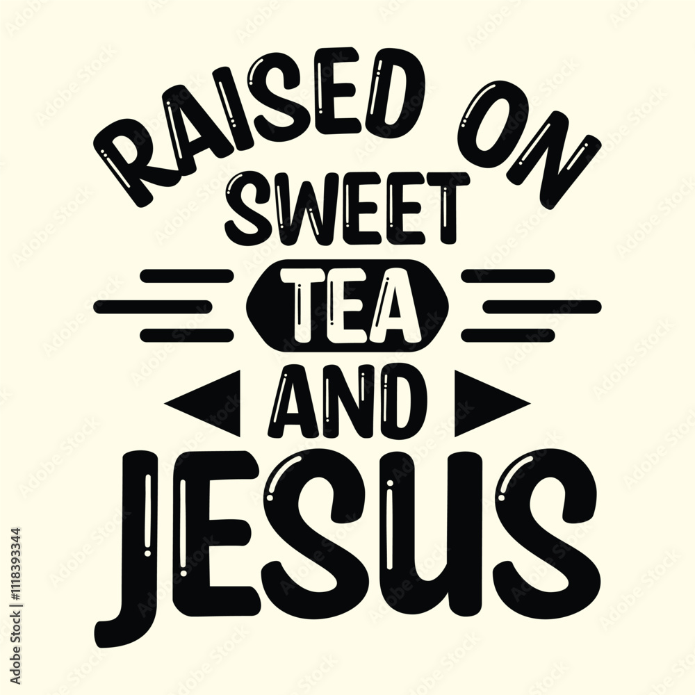 Fototapeta premium raised on sweet tea and Jesus t shirt Design, EPS File 