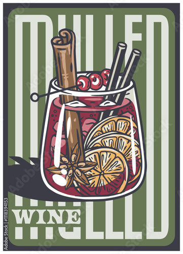 Glass of mulled wine cocktail with cinnamon sticks, orange slices, berries and star anise, creating a festive and warming atmosphere for christmas or new year celebrations