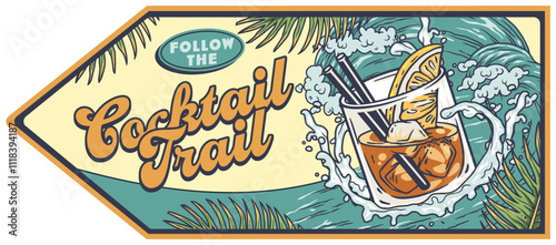 Tropical cocktail with ice, orange slice, and straws, emerging from a stylized wave with palm leaves and text follow the cocktail trail, creating a vibrant and refreshing summer bar poster