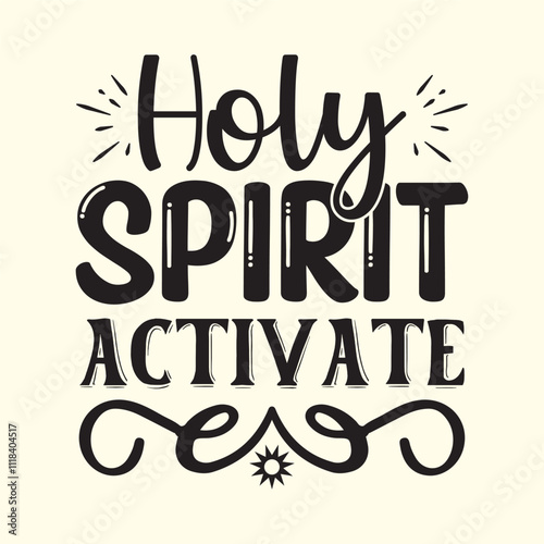 holy spirit activate t shirt Design, EPS File 
