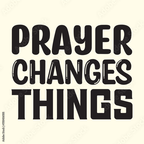 prayer changes things t shirt Design, EPS File 
