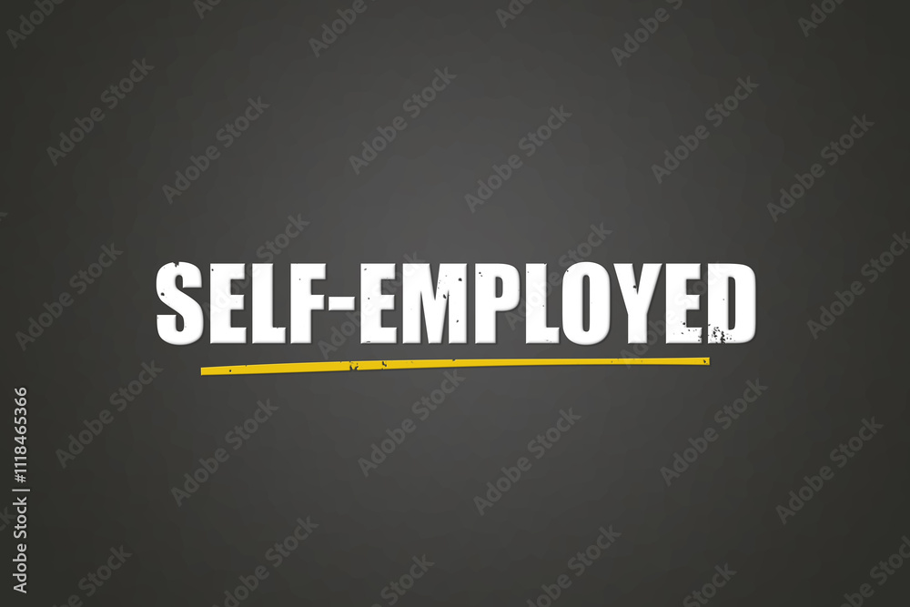 Fototapeta premium Self-employed. A blackboard with white text. Illustration with grunge text style.