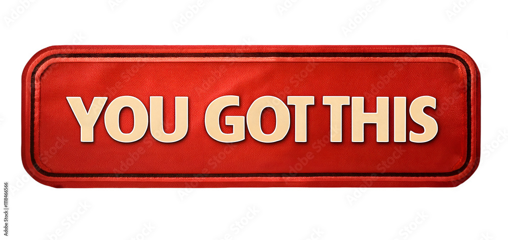 Sign You Got This banner text isolated Sign You Got This banner text isolated