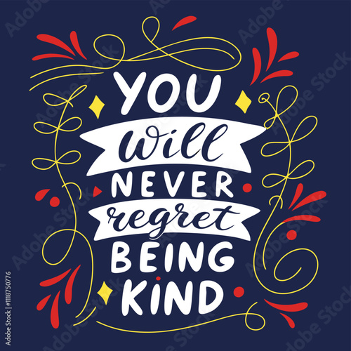 Adobe Illustrator Artwork, a poster that says you will never forget being kind, a poster with a quote that you never forget being being kind