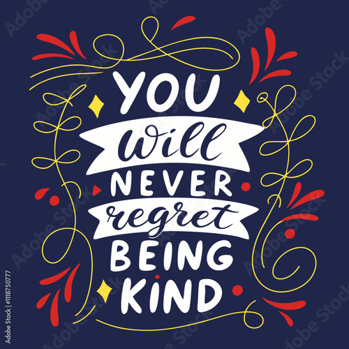 a poster that says you will never forget being kind, a poster with a quote that you never forget being being kind