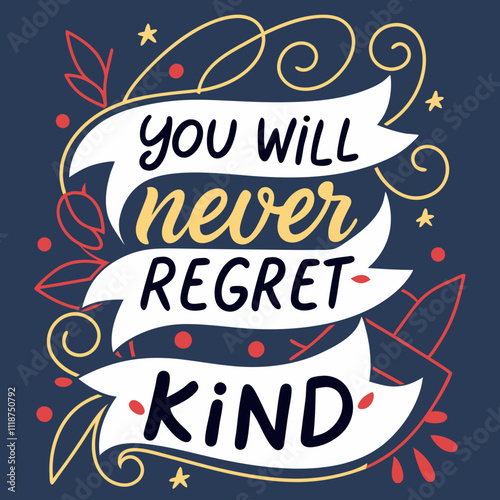 a poster that says you will never forget being kind, a poster with a quote that you never forget being being kind