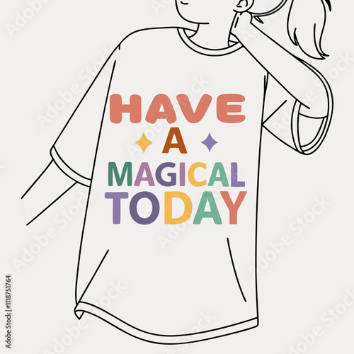 a girl with a shirt that says have a magic day today today today.