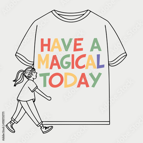 a girl with a shirt that says have a magic day today today today.