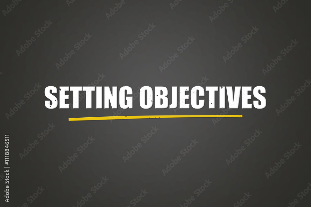 Setting Objectives. A blackboard with white text. Illustration with grunge text style. Setting Objectives. A blackboard with white text. Illustration with grunge text style.