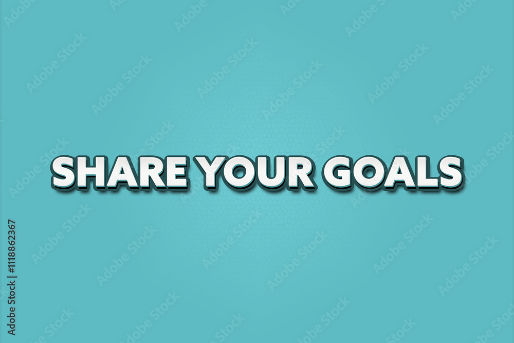 Share your goals. A Illustration with white text isolated on light green background.