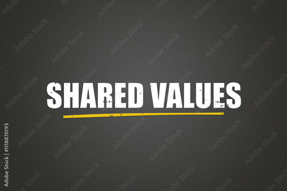 Fototapeta premium Shared Values. A blackboard with white text. Illustration with grunge text style.