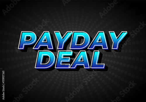 payday deal. Text effect for brand promotional ads in bold text