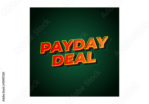 payday deal. Text effect for brand promotional ads in bold text