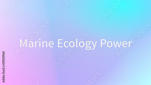 Marine Ecology Power のグラデーション背景イラストイラスト