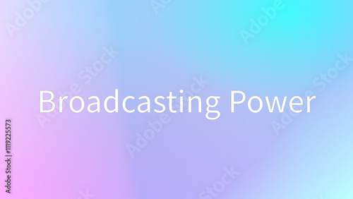 Broadcasting Power のグラデーション背景イラストイラスト