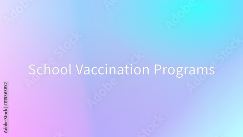 School Vaccination Programs のグラデーション背景イラスト