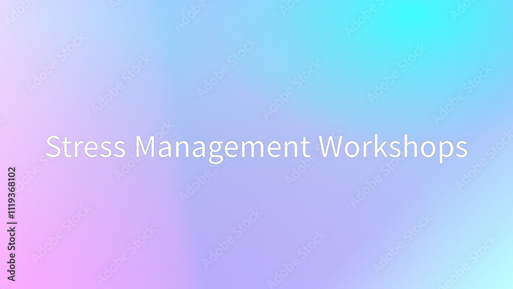 Stress Management Workshops のグラデーション背景イラスト Stress Management Workshops のグラデーション背景イラスト