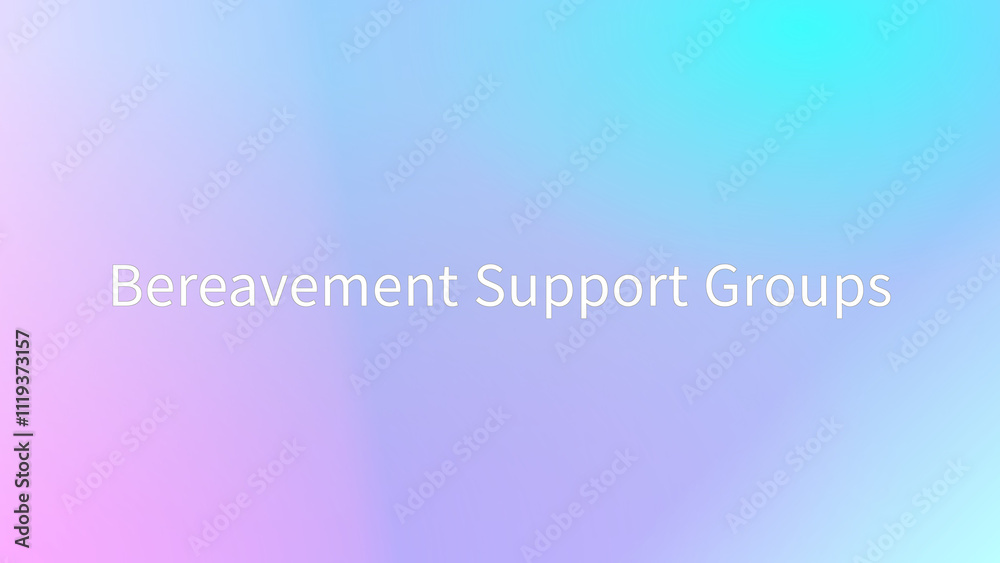 Bereavement Support Groups のグラデーション背景イラスト Bereavement Support Groups のグラデーション背景イラスト