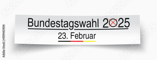 Papierzettel Bundestagswahl 2025, 23. Februar