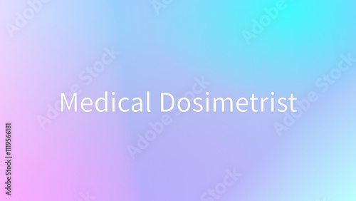 Medical Dosimetrist のグラデーション背景イラスト