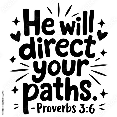 he will direct your paths Uplifting Scripture Designs Featuring Calligraphy, Modern Typography, and Decorative Elements 
