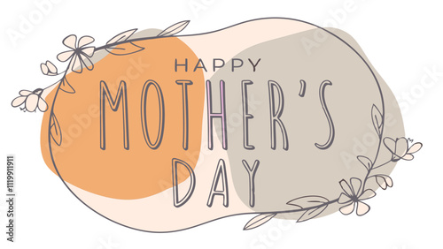 Creative happy Mother's Day lettering with floral elements in soft colors for a heartfelt celebration