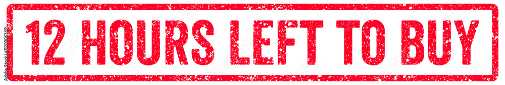 12 Hours Left to Buy Stamp Transparent Seal, Red Grunge 12 Hours Left to Buy Word Rubber Stamp Seal