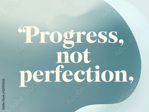 Progress not perfection a motivational message design