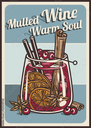 Glass of mulled wine cocktail with cinnamon sticks, orange slices, cranberries, and star anise, featured on a vintage style poster promoting the warmth and comfort of the beverage