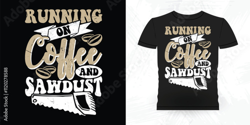 Running On Coffee And Sawdust Funny Coffee Artists Retro Vintage Coffee Barista T-shirt Design