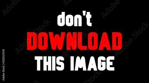 Cautionary Message Against Downloading Images. A bold warning graphic advising viewers not to download the image presented.
