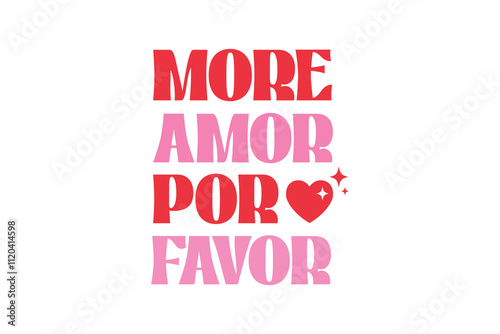 More Amor Por Favor, Valentines Day SVG Typography T Shirt Design