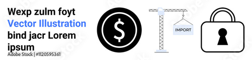 Dollar symbol in black circle, construction crane hoisting import sign, and padlock image represent finance, construction, and security themes. Ideal for business, finance, construction, security