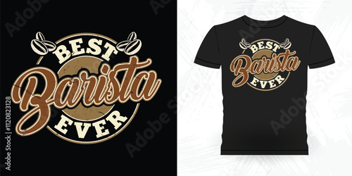 Best Barista Ever Funny Coffee Artists Retro Vintage Coffee Barista T-shirt Design