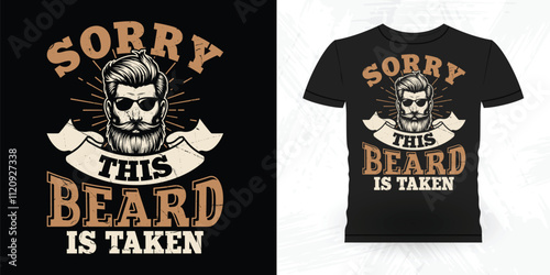 Sorry This Beards Is Taken Funny Beard Lover Retro Vintage Beard T-shirt Design