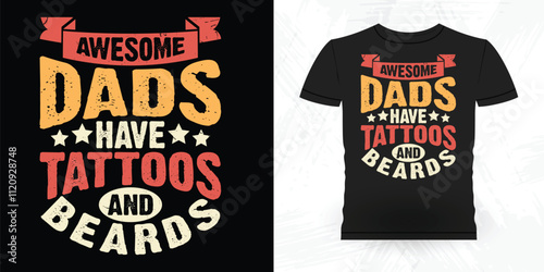 Awesome Dads Have Tattoos And Beards Funny Beard Lover Retro Vintage Beard T-shirt Design