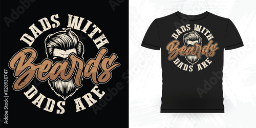 Dad With Beards Dads Are Funny Beard Lover Retro Vintage Beard T-shirt Design