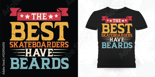 The Best Skateboarders Have Beards Funny Beard Lover Retro Vintage Beard T-shirt Design