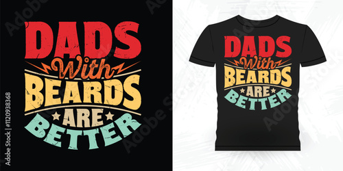 Dads With Beards Are Better Funny Beard Lover Retro Vintage Beard T-shirt Design