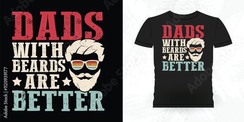 Dads With Beards Are Better Funny Beard Lover Retro Vintage Beard T-shirt Design