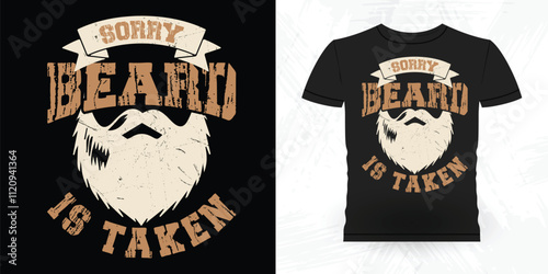 Sorry This Beards Is Taken Funny Beard Lover Retro Vintage Beard T-shirt Design