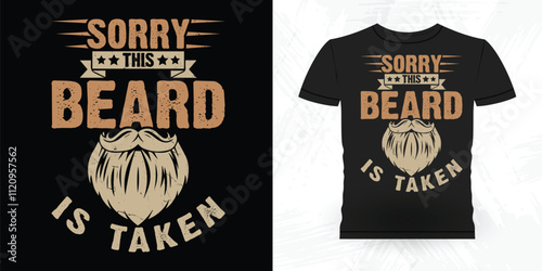 Sorry This Beards Is Taken Funny Beard Lover Retro Vintage Beard T-shirt Design