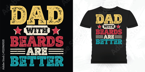Dads With Beards Are Better Funny Beard Lover Retro Vintage Beard T-shirt Design