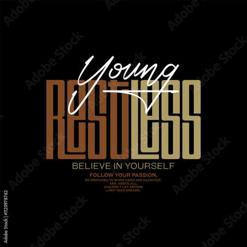 Young, restless, abstract typography motivational quotes modern design slogan. Vector illustration graphics print t shirt, apparel, background, poster, banner, postcard or social media content.