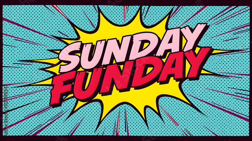 Sunday Funday Comic book style vector illustration pop art word background. Generative AI