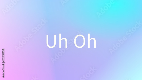 Uh Oh のグラデーション背景イラスト