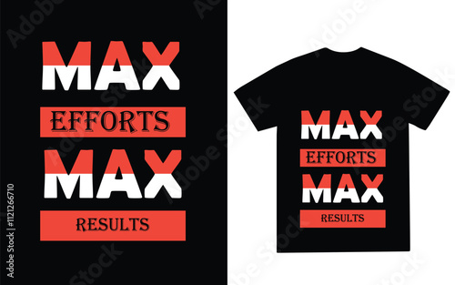 Max efforts max result Typography Black T-shirt Design Vector