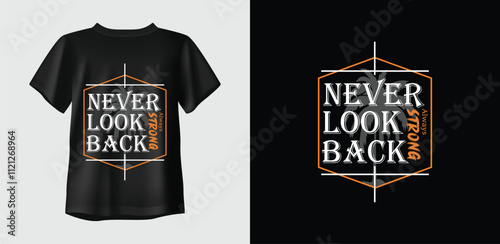 Never look back typography t shirt design, motivational typography t shirt design, inspirational quotes t-shirt design, vector quotes lettering t shirt design for print photo